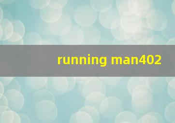 running man402